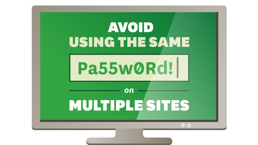 avoid using the same password on multiple sites 