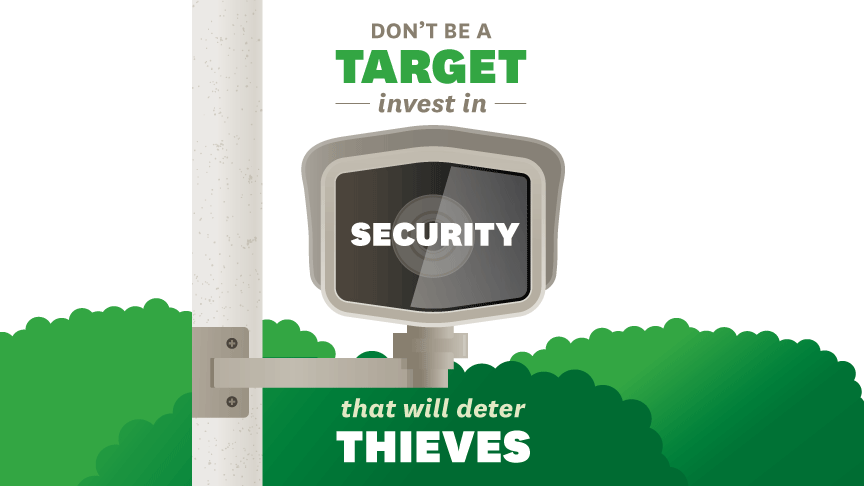 Don't be a target, invest in security to deter thieves 